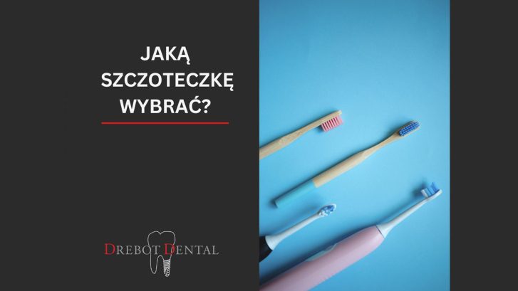 Jaką szczoteczkę do zębów wybrać?